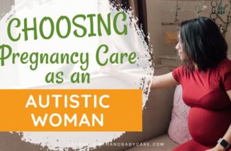 Choosing the Right Pregnancy Care as an Autistic Woman